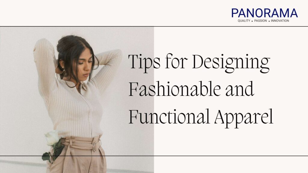 Tips for Designing Fashionable and Functional Apparel